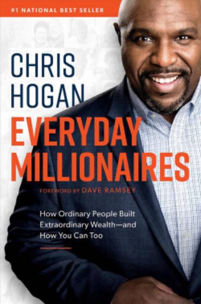 Everyday Millionaires, by Chris Hogan Everyday Millionaires, by Chris Hogan